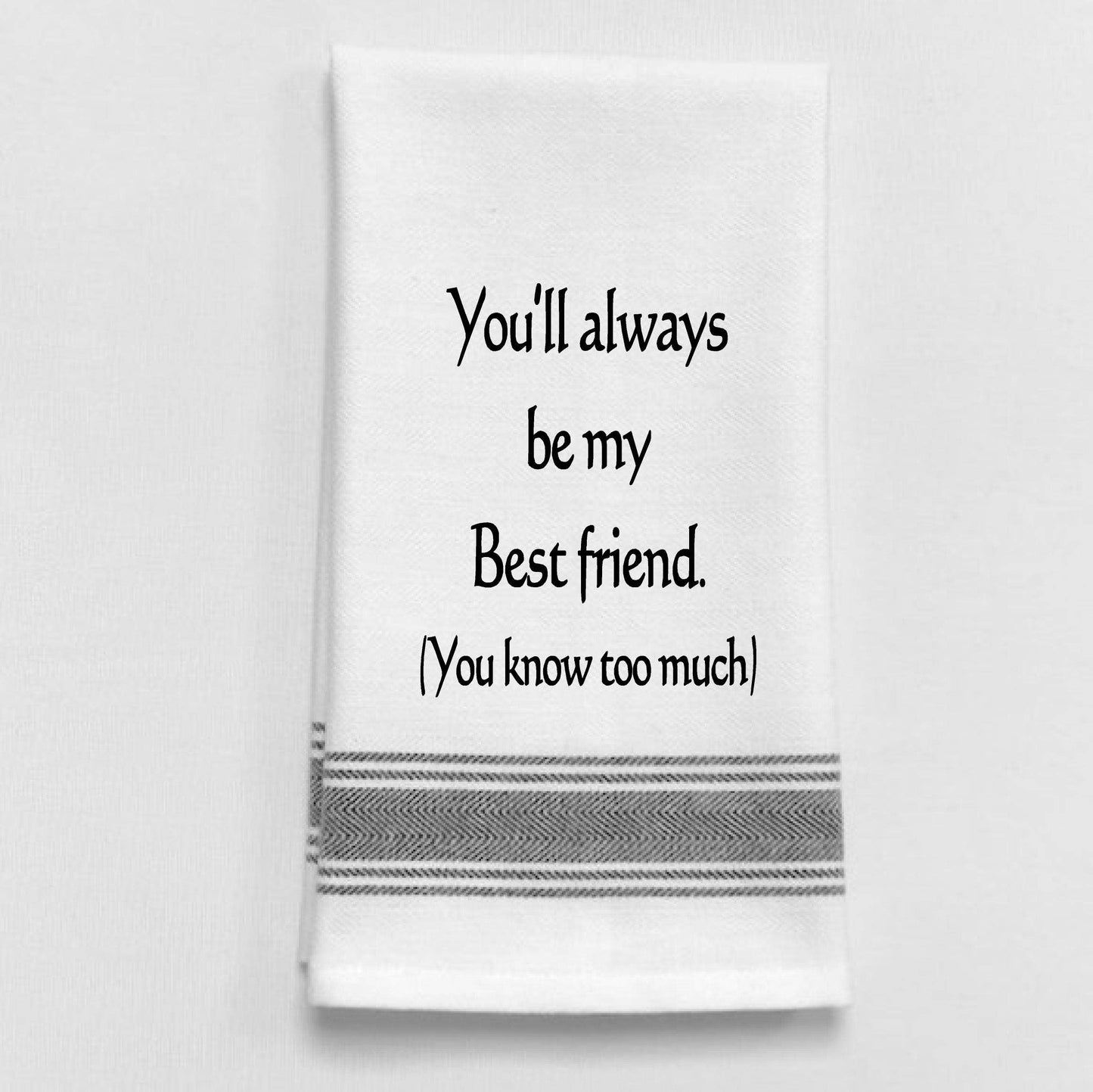 BB-Y-06 You'll always be my best friend. You know too much.