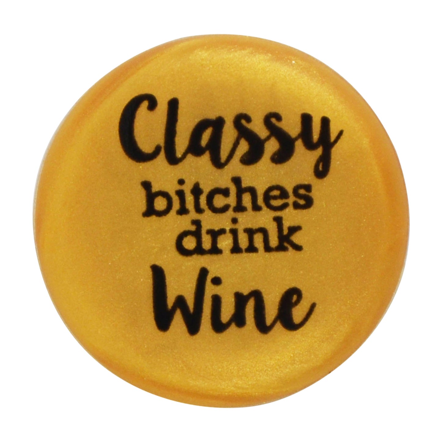 Capabunga Wine Stopper - Classy Bitches Drink Wine