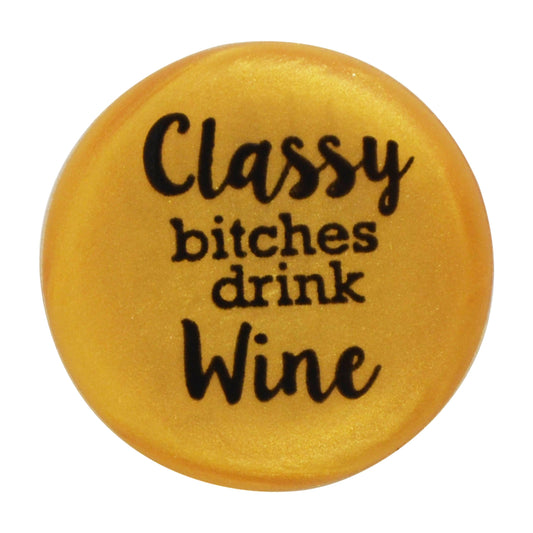 Capabunga Wine Stopper - Classy Bitches Drink Wine