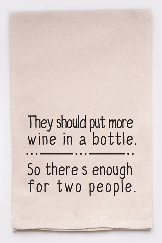 They Should Put More Wine In A Bottle so There's enough for two people