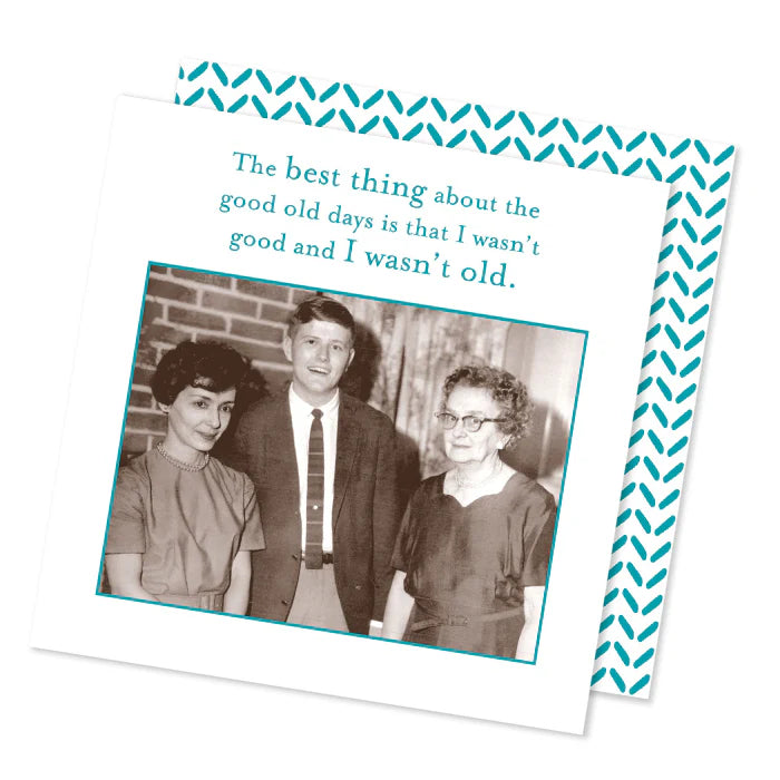 The Best Thing about the Good Old Days - Cocktail Napkin
