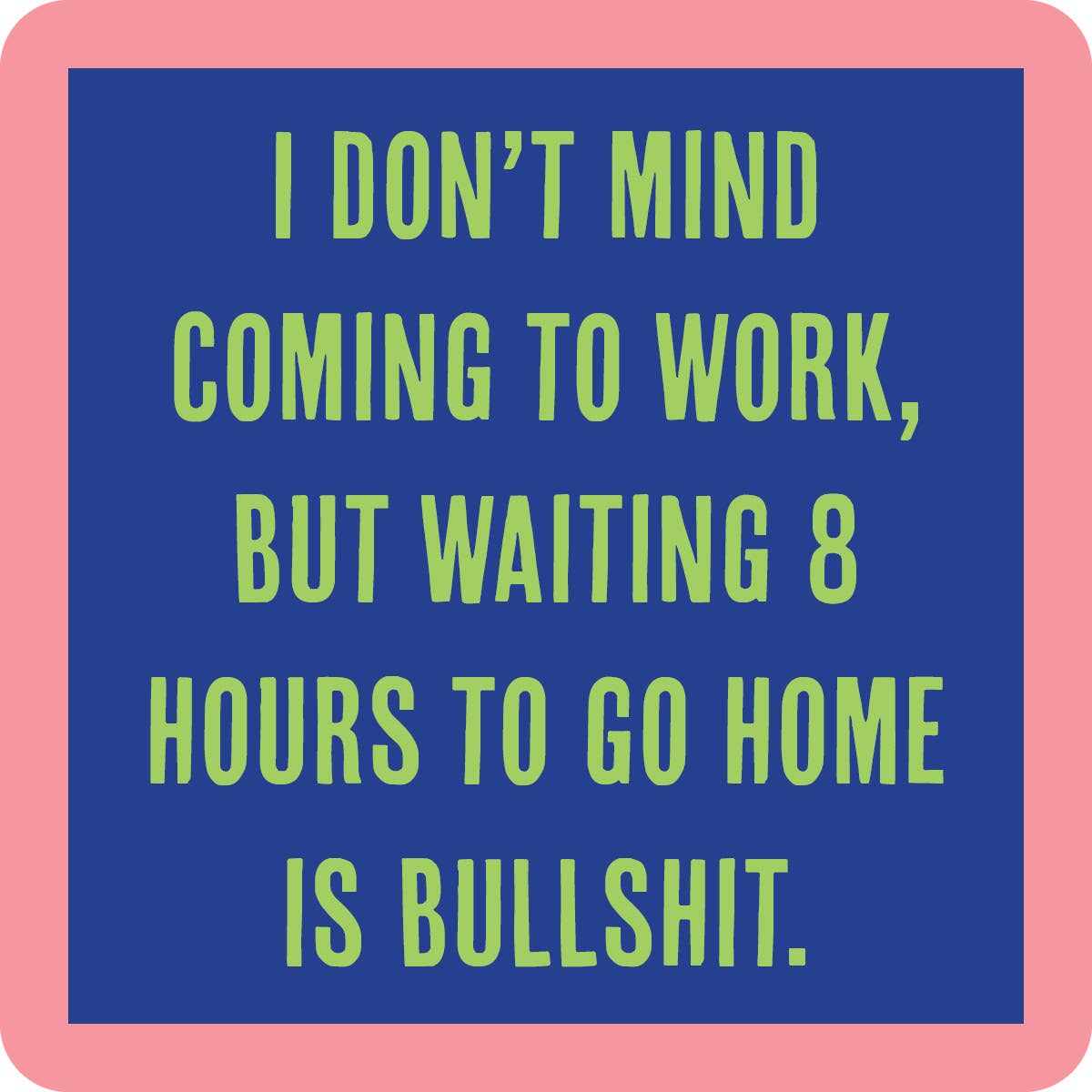 COASTER: Eight Hours