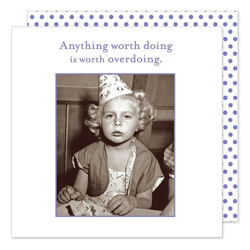 Anything Worth Doing is Worth Overdoing - Cocktail Napkin
