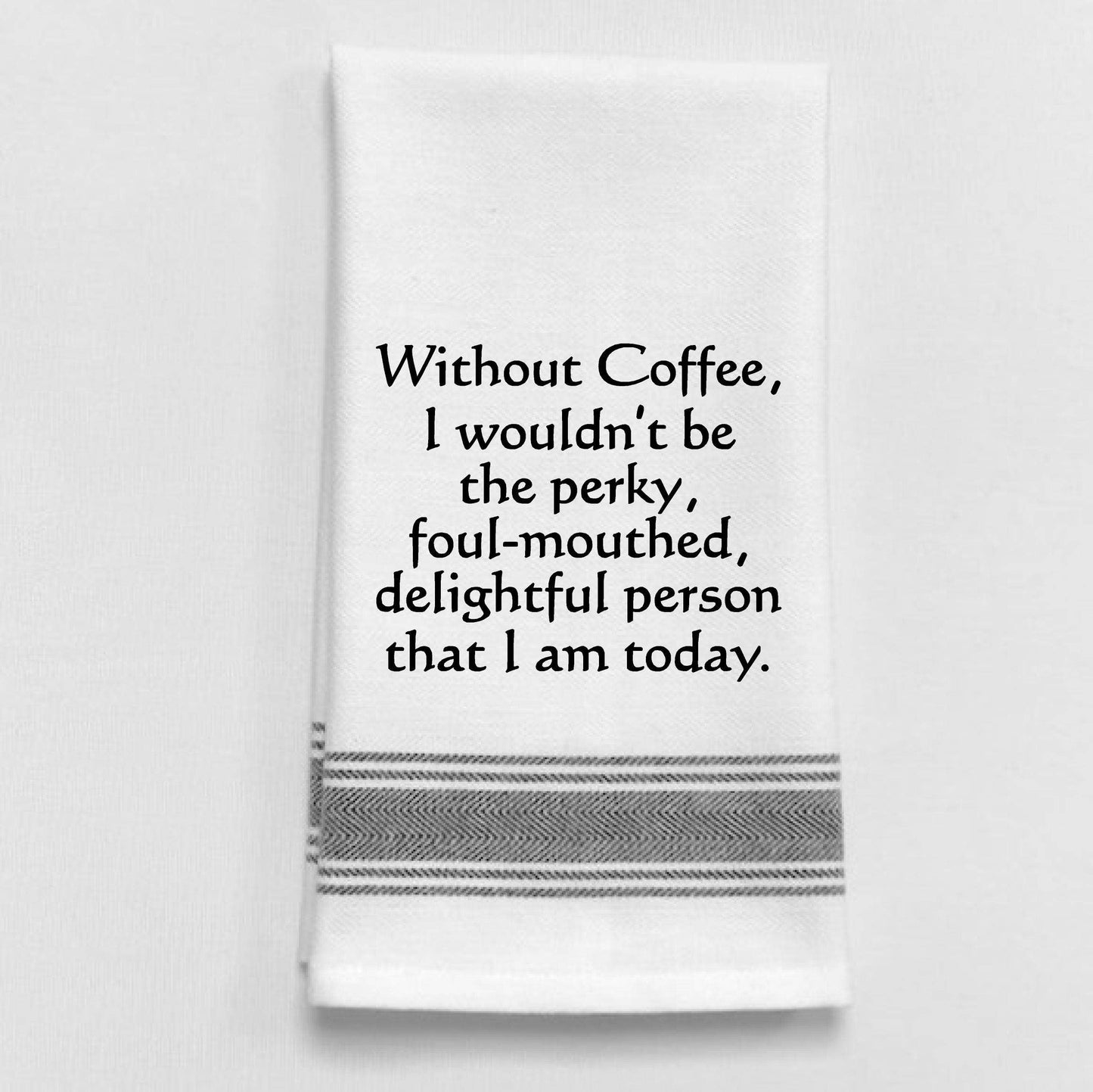BB-W-145  Without coffee, I wouldn't be...