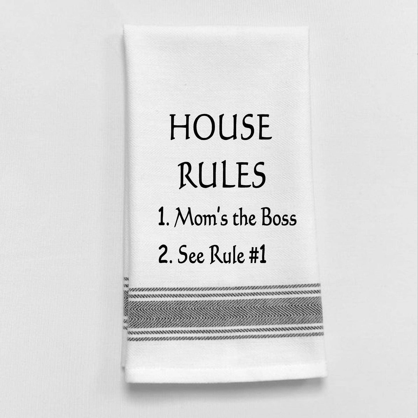 BB-H-85 White Kitchen Towel "HOUSE RULES 1. Mom's the..."