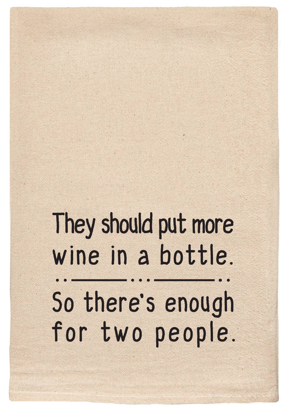 They Should Put More Wine In A Bottle so There's enough for two people