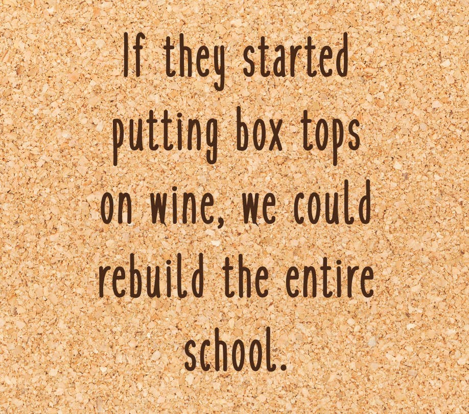 If Box Tops came on wine we could rebuild the school Coaster