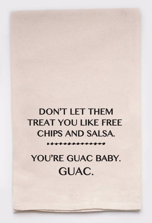 Don't let them treat you.. Guac Baby