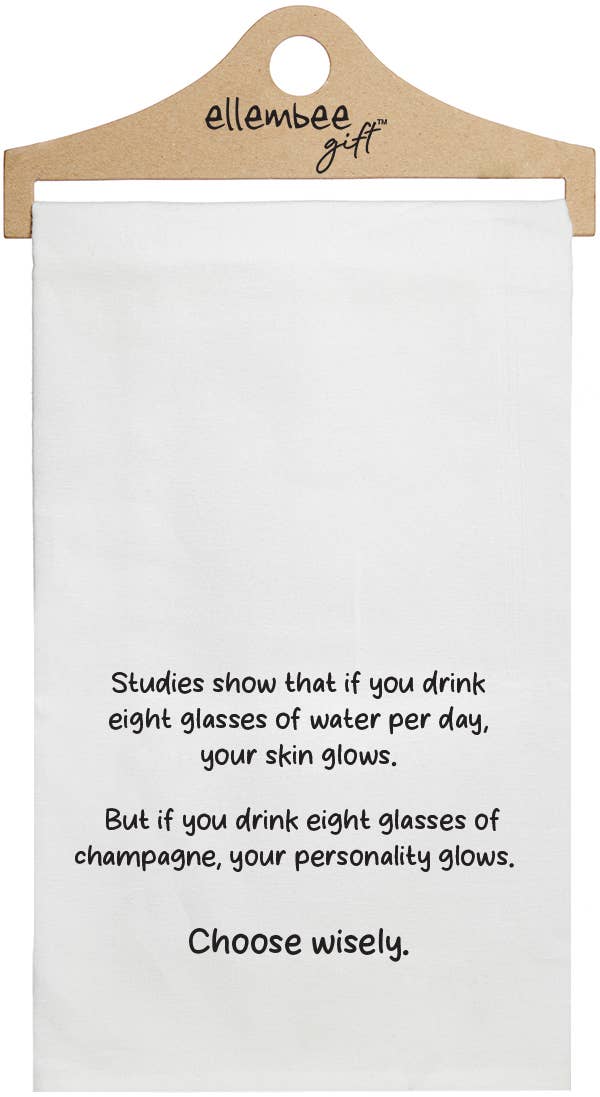Tea Towel w/ Hanger - "Water=Skin…Champagne=Personality" -Wh